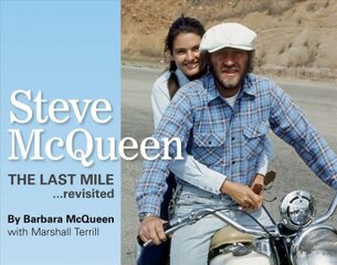 Steve McQueen, the Last Mile... Revisited: The Last Mile.Revisited Enlarged edition kaina ir informacija | Biografijos, autobiografijos, memuarai | pigu.lt