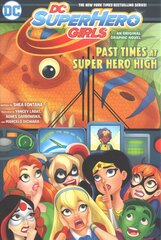 DC Super Hero Girls: Past Times at Super Hero High: Past Times At Super Hero High цена и информация | Фантастика, фэнтези | pigu.lt