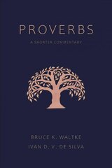 Proverbs: A Shorter Commentary Abridged edition цена и информация | Духовная литература | pigu.lt