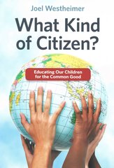 What Kind of Citizen?: Educating Our Children for the Common Good цена и информация | Книги по социальным наукам | pigu.lt