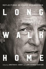 Long Walk Home: Reflections on Bruce Springsteen цена и информация | Книги об искусстве | pigu.lt