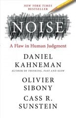 Noise: A Flaw in Human Judgment цена и информация | Книги по социальным наукам | pigu.lt