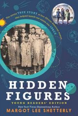 Hidden Figures Young Readers' Edition: The Untold True Story of Four African American Women Who Helped Launch Our Nation Into Space Library Edition kaina ir informacija | Knygos paaugliams ir jaunimui | pigu.lt