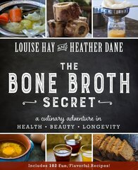 Bone Broth Secret: A Culinary Adventure in Health, Beauty, and Longevity kaina ir informacija | Receptų knygos | pigu.lt