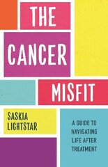 Cancer Misfit: A Guide to Navigating Life After Treatment kaina ir informacija | Saviugdos knygos | pigu.lt