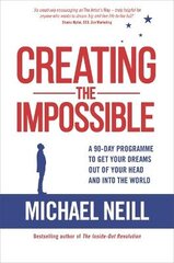 Creating the Impossible: A 90-day Program to Get Your Dreams Out of Your Head and into the World цена и информация | Самоучители | pigu.lt