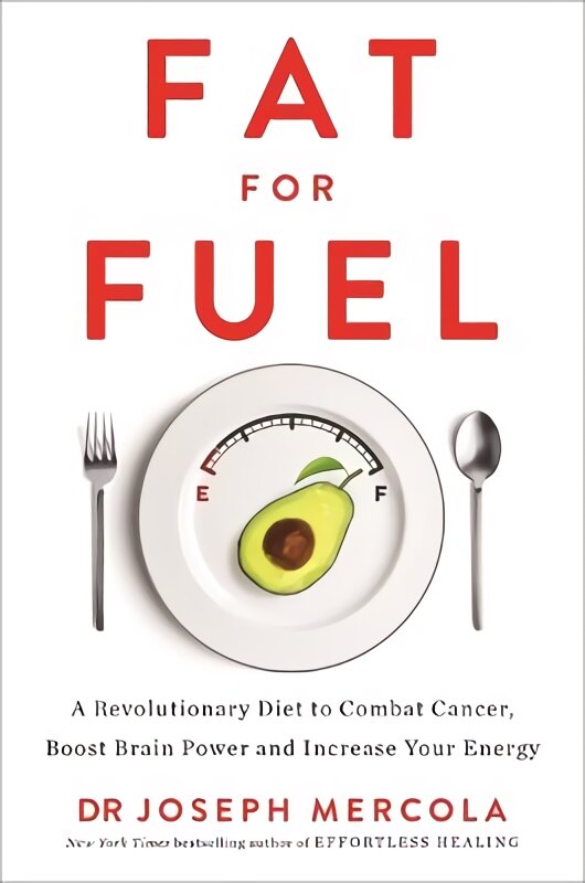 Fat for Fuel: A Revolutionary Diet to Combat Cancer, Boost Brain Power, and Increase Your Energy kaina ir informacija | Saviugdos knygos | pigu.lt