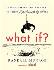 What If?: Serious Scientific Answers to Absurd Hypothetical Questions kaina ir informacija | Knygos apie sveiką gyvenseną ir mitybą | pigu.lt