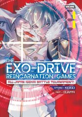 EXO-DRIVE REINCARNATION GAMES: All-Japan Isekai Battle Tournament! Vol. 1 цена и информация | Фантастика, фэнтези | pigu.lt