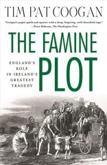 Famine Plot: England's Role in Ireland's Greatest Tragedy цена и информация | Исторические книги | pigu.lt