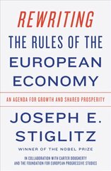Rewriting the Rules of the European Economy: An Agenda for Growth and Shared Prosperity kaina ir informacija | Ekonomikos knygos | pigu.lt