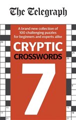 Telegraph Cryptic Crosswords 7: A brand new collection of 100 challenging puzzles for beginners and experts alike kaina ir informacija | Knygos apie sveiką gyvenseną ir mitybą | pigu.lt