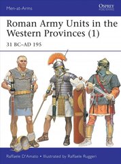 Roman Army Units in the Western Provinces (1): 31 BC-AD 195 цена и информация | Исторические книги | pigu.lt