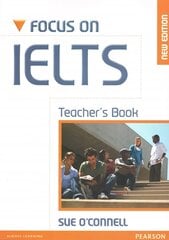 Focus on IELTS (New Edition) Teacher's Book цена и информация | Пособия по изучению иностранных языков | pigu.lt