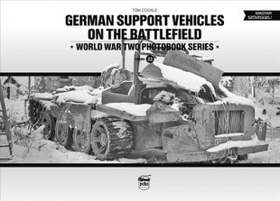 German Support Vehicles on the Battlefield (Vol.22) Canfora цена и информация | Книги по социальным наукам | pigu.lt
