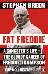 Fat Freddie: A gangster's life - the bloody career of Freddie Thompson цена и информация | Биографии, автобиогафии, мемуары | pigu.lt