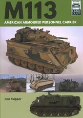 M113: American Armoured Personnel Carrier kaina ir informacija | Socialinių mokslų knygos | pigu.lt