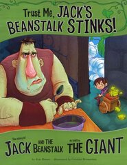 Trust Me, Jack's Beanstalk Stinks!: The Story of Jack and the Beanstalk as Told by the Giant цена и информация | Книги для подростков и молодежи | pigu.lt