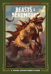 Beasts and Behemoths: A Young Adventurer's Guide kaina ir informacija | Knygos paaugliams ir jaunimui | pigu.lt