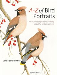 A-Z of Bird Portraits: An Illustrated Guide to Painting Beautiful Birds in Acrylics kaina ir informacija | Knygos apie sveiką gyvenseną ir mitybą | pigu.lt