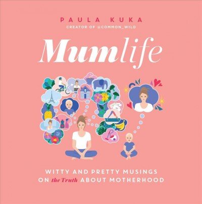 Mumlife: Witty and Pretty Musings on (the Truth about) Motherhood kaina ir informacija | Saviugdos knygos | pigu.lt