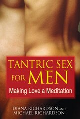 Tantric Sex for Men: Making Love a Meditation kaina ir informacija | Saviugdos knygos | pigu.lt