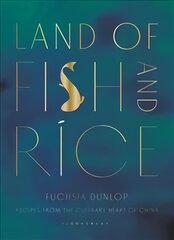 Land of Fish and Rice: Recipes from the Culinary Heart of China цена и информация | Книги рецептов | pigu.lt