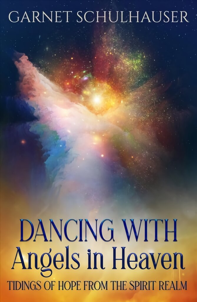 Dancing with Angels in Heaven: Tidings of Hope from the Spirit Realm цена и информация | Saviugdos knygos | pigu.lt