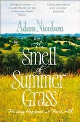 Smell of Summer Grass: Pursuing Happiness at Perch Hill цена и информация | Биографии, автобиогафии, мемуары | pigu.lt