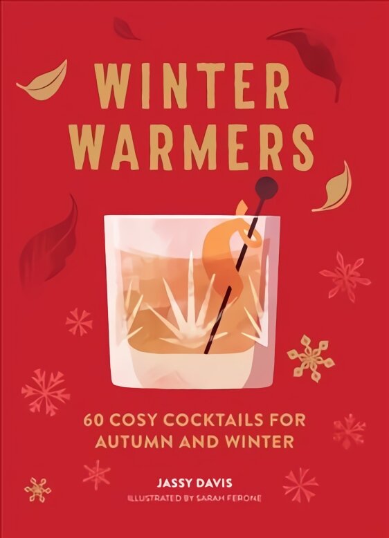 Winter Warmers: 60 Cosy Cocktails for Autumn and Winter цена и информация | Receptų knygos | pigu.lt