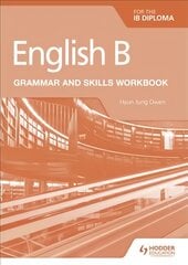 English B for the IB Diploma Grammar and Skills Workbook цена и информация | Пособия по изучению иностранных языков | pigu.lt