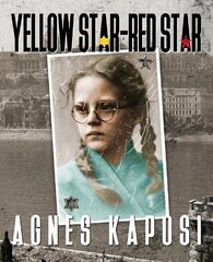 Yellow Star - Red Star: With Contributions from historian Laszlo Csosz kaina ir informacija | Biografijos, autobiografijos, memuarai | pigu.lt