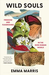 Wild Souls: Freedom and Flourishing in the Non-Human World цена и информация | Книги по социальным наукам | pigu.lt