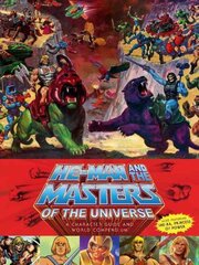 He-man And The Masters Of The Universe: A Character Guide and World Compendium цена и информация | Книги об искусстве | pigu.lt