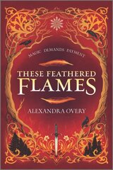 These Feathered Flames First Time Trade ed. цена и информация | Книги для подростков  | pigu.lt