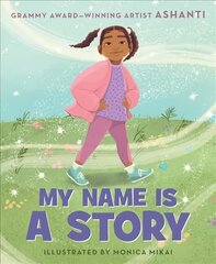 My Name Is a Story: An Empowering First Day of School Book for Kids цена и информация | Книги для малышей | pigu.lt