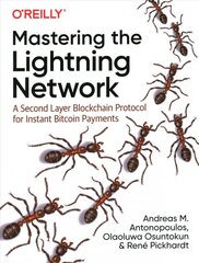 Mastering the Lightning Network: A Second Layer Blockchain Protocol for Instant Bitcoin Payments kaina ir informacija | Ekonomikos knygos | pigu.lt