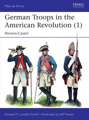 German Troops in the American Revolution (1): Hessen-Cassel kaina ir informacija | Istorinės knygos | pigu.lt