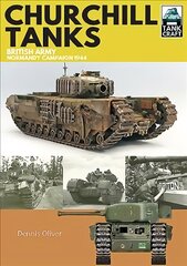 Churchill Tanks: British Army, North-West Europe 1944-45 kaina ir informacija | Istorinės knygos | pigu.lt