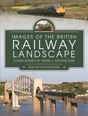 Images of the British Railway Landscape: Iconic Scenes of Trains and Architecture kaina ir informacija | Kelionių vadovai, aprašymai | pigu.lt
