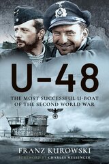 U-48: The Most Successful U-Boat of the Second World War kaina ir informacija | Istorinės knygos | pigu.lt