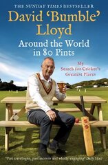 Around the World in 80 Pints: My Search for Cricket's Greatest Places цена и информация | Книги о питании и здоровом образе жизни | pigu.lt