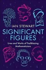 Significant Figures: Lives and Works of Trailblazing Mathematicians Main цена и информация | Книги по экономике | pigu.lt