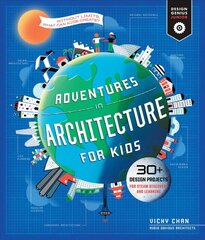 Adventures in Architecture for Kids: 30 Design Projects for STEAM Discovery and Learning, Volume 2 цена и информация | Книги для подростков  | pigu.lt