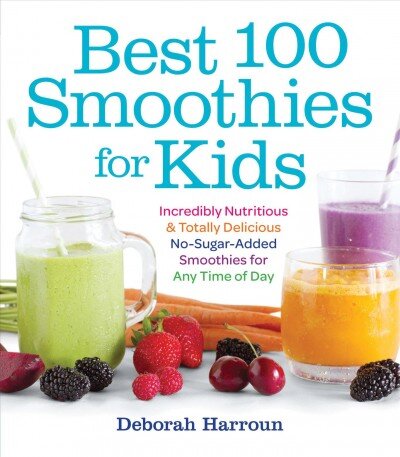 Best 100 Smoothies for Kids: Incredibly Nutritious and Totally Delicious No-Sugar-Added Smoothies for Any Time of Day цена и информация | Receptų knygos | pigu.lt