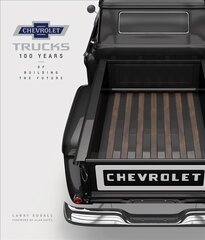 Chevrolet Trucks: 100 Years of Building the Future цена и информация | Путеводители, путешествия | pigu.lt