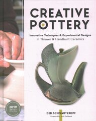 Creative Pottery: Innovative Techniques and Experimental Designs in Thrown and Handbuilt Ceramics цена и информация | Книги о питании и здоровом образе жизни | pigu.lt