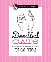 Doodled Cats: Dozens of clever doodling exercises & ideas for cat people цена и информация | Книги об искусстве | pigu.lt