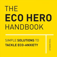 Eco Hero Handbook: Simple Solutions to Tackle Eco-Anxiety kaina ir informacija | Saviugdos knygos | pigu.lt