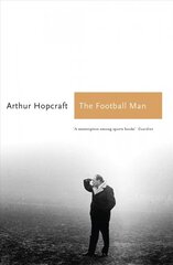 Football Man: People & Passions in Soccer Re-issue цена и информация | Книги о питании и здоровом образе жизни | pigu.lt